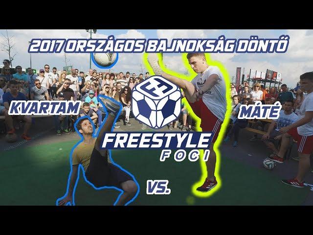 MAGYAR FREESTYLE FOCI ORSZÁGOS BAJNOKSÁG DÖNTŐ: Kvartam vs Máté