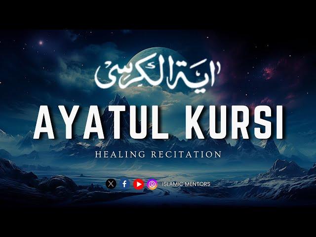 Ayatul Kursi (آیت الکرسی)  X 100 || Powerful & Healing Recitation || Islamic Mentors