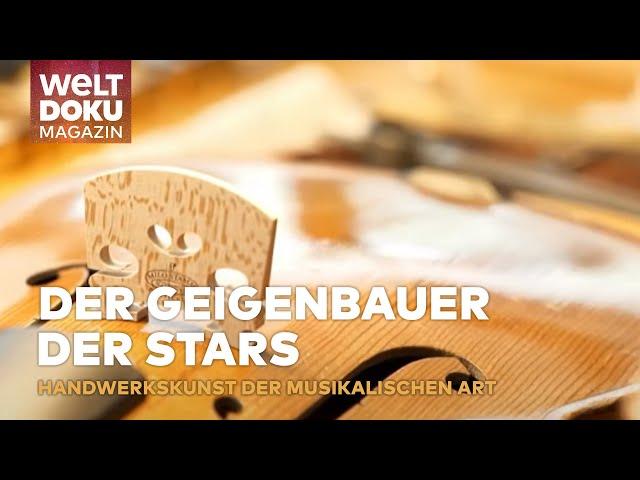 VOM HOLZ ZUM WOHLKLINGENDEN MEISTERWERK: Geigenbau-Kunst in Perfektion | WELT Doku Magazin