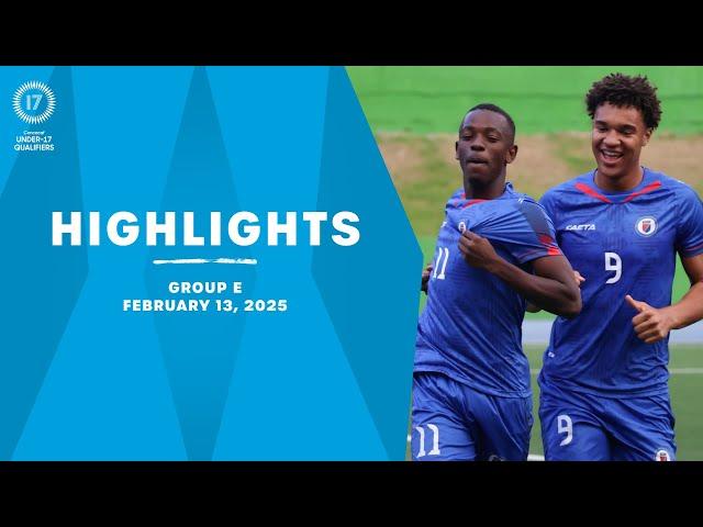 Group E Highlights, February 13 | 2025 Concacaf Men's U-17 Qualifiers