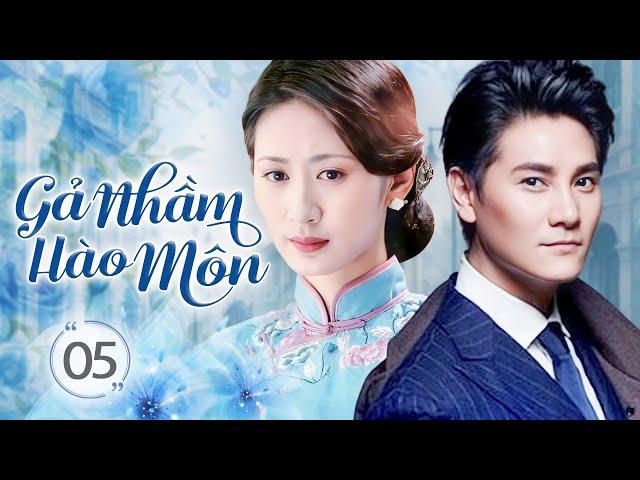 GẢ NHẦM HÀO MÔN - Tập 05 | Phim Bộ Ngôn Tình Dân Quốc Lãng Mạn Hay Nhất