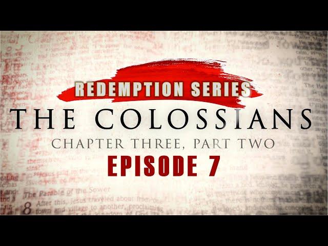 Redemption Series: The Colossians - Chapter Three, Part Two | Pastor James Leow