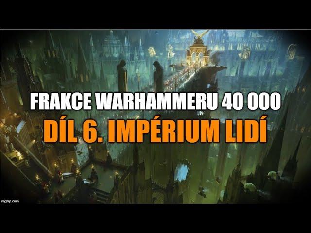 Frakce Warhammeru 40k Díl 6. Impérium lidí CZ/SK