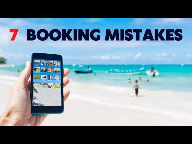 7 Common Travel Booking Mistakes to Avoid on Websites: Expert Tips!