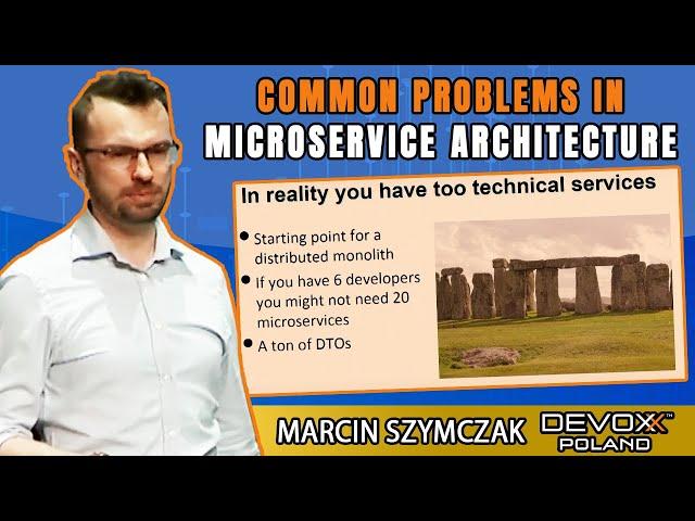 Common problems in microservice architecture • Marcin Szymczak • Devoxx Poland 2021