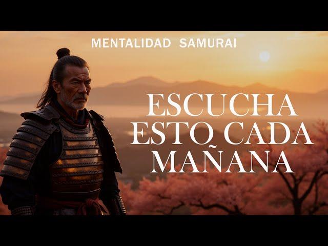 GANAR LA MAÑANA: ESCUCHA ESTO TODOS LOS DÍAS E INICIA TU DÍA CON SERENIDAD | MENTALIDAD SAMURAIS