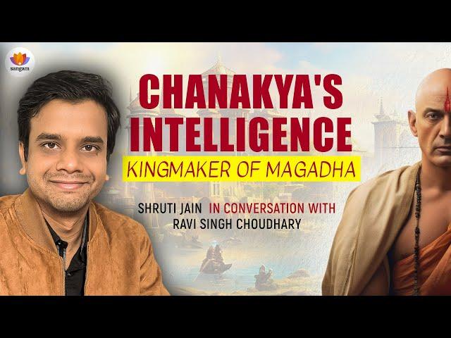 Chanakya's Intelligence | Ravi Singh Choudhary with Shruti Jain | #sangamtalks