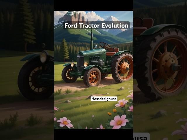 Ford Tractor Evolution