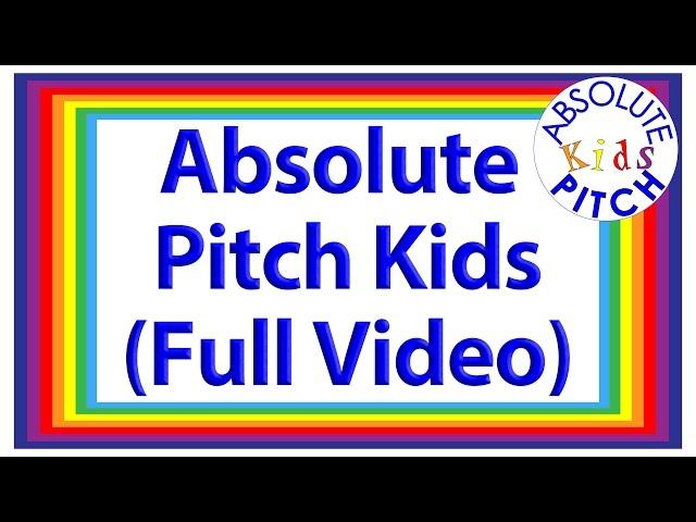 All About Absolute Pitch Kids (Full Video)