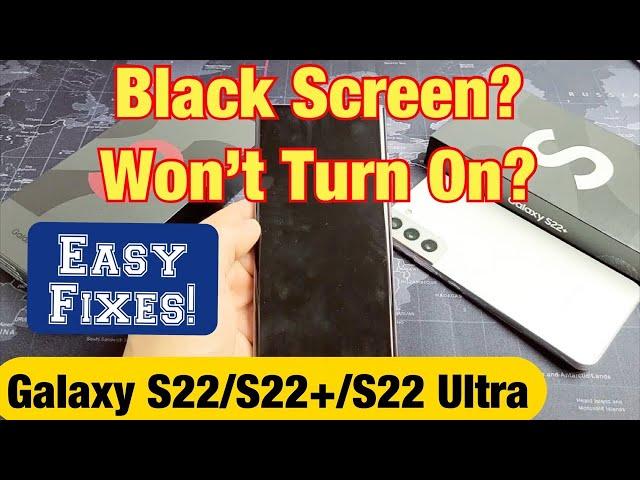 Galaxy S22's: Black Screen? Won't Turn On? Easy Fixes!