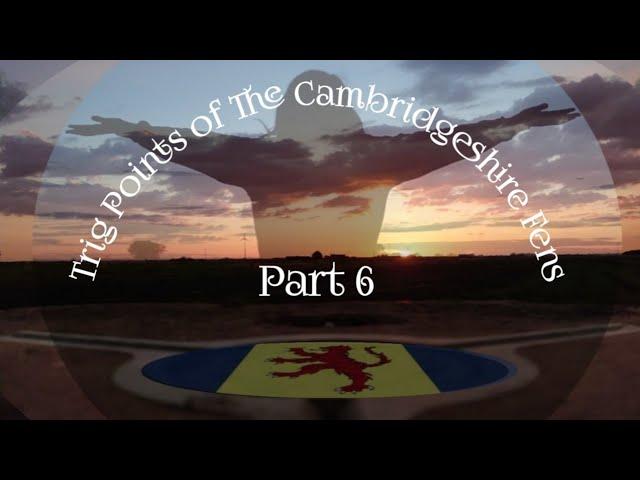 Trig Points of The Cambridgeshire Fens and Surrounding Villages: Part 6 (The Journey Continues)