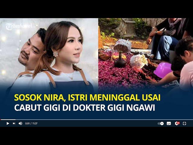 Sosok Nira Pranita, Istri Meninggal Usai Cabut Gigi Bungsu di Dokter Gigi Ngawi, Alami Infeksi Paru