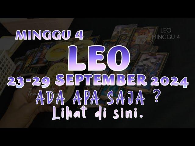 #7hari KE DEPANLEO 23-29 SEPTEMBER 2024RAMALAN ZODIAK MINGGU KE 4#leo #zodiakleo