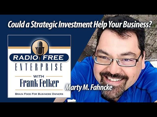 What a Strategic Business Investor Does | Marty M. Fahncke