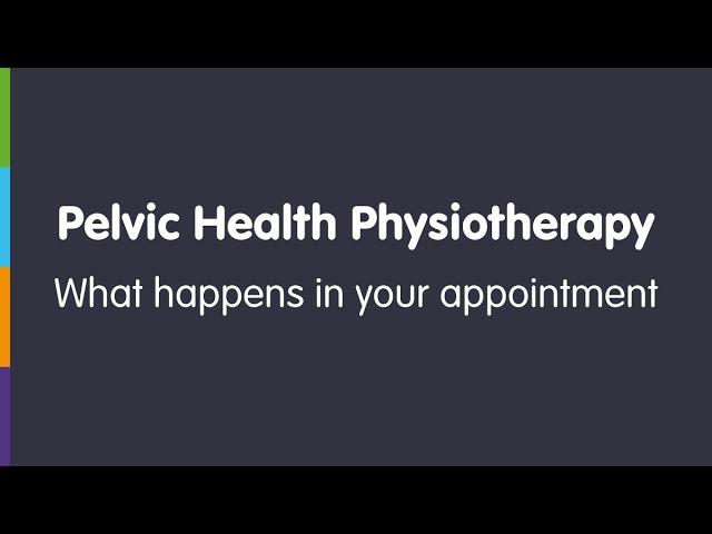 What does a pelvic health physiotherapy appointment involve?