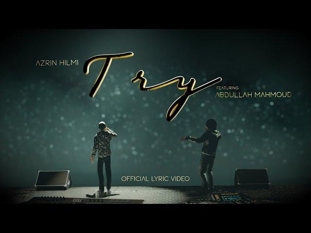 Azrin Hilmi - Try feat. Abdullah Mahmoud (Official Lyric Video)