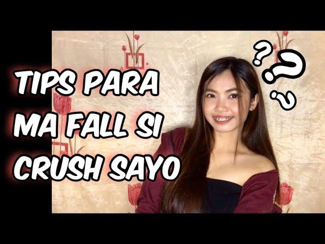 TIPS Paano Ma Fall Si Crush Sayo ( Galaw galaw hoy!)