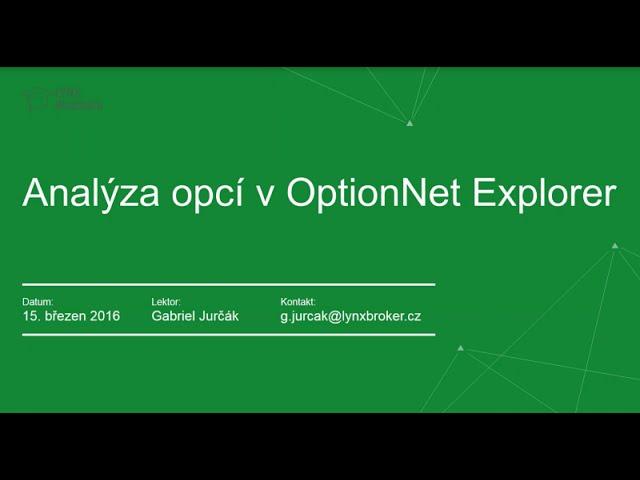 Opční seriál: Analýza opcí v OptionNet Explorer - LYNX Webinář