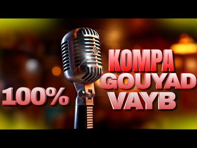 100%GOUYAD KOMPA  MIX 2024 / THE BEST KOMPA 2024 / BY DJ BOZZZZ