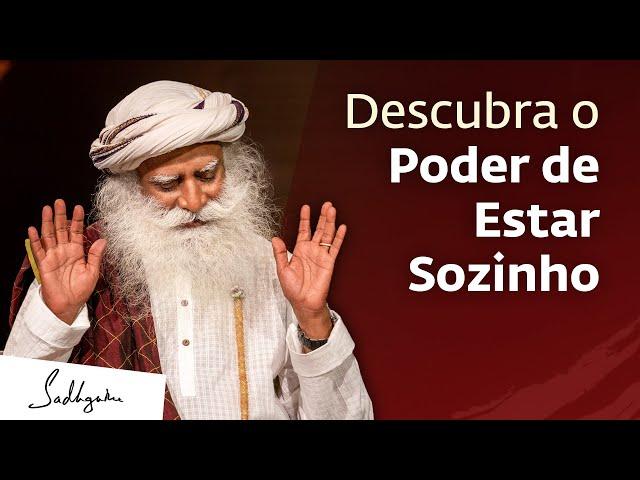 O Poder de Estar Sozinho | Sadhguru Português