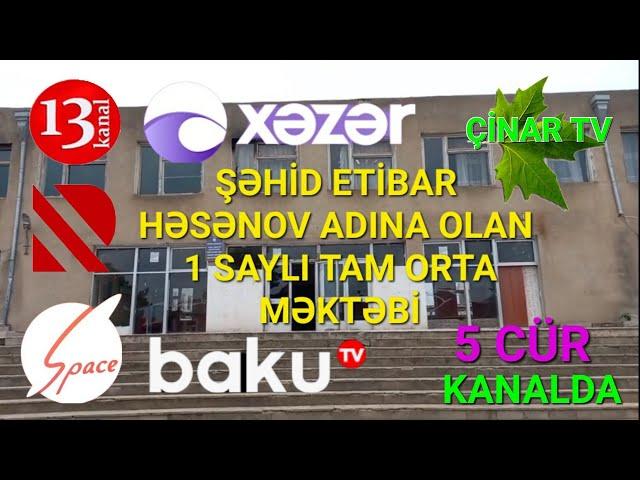 Məktəbimiz Xəzər TV, Cpese TV, Baku TV, Reyal TV, Kanal 13, Çinar TV  Şəmkir Rayonu Çinarlı Qəsəbə