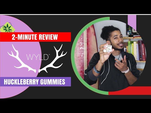 2-Minute Review: Wyld - Huckleberry Gummies!