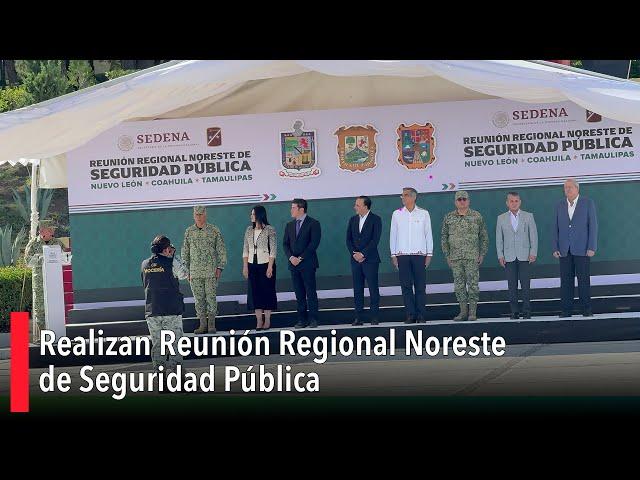 Inauguran Reunión Regional Noreste de Seguridad Pública #Coahuila #NuevoLeón #Tamaulipas