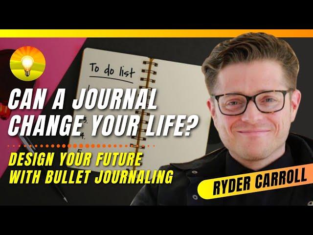 How Bullet Journaling Can Completely Change Your Life!!! Ryder Carroll