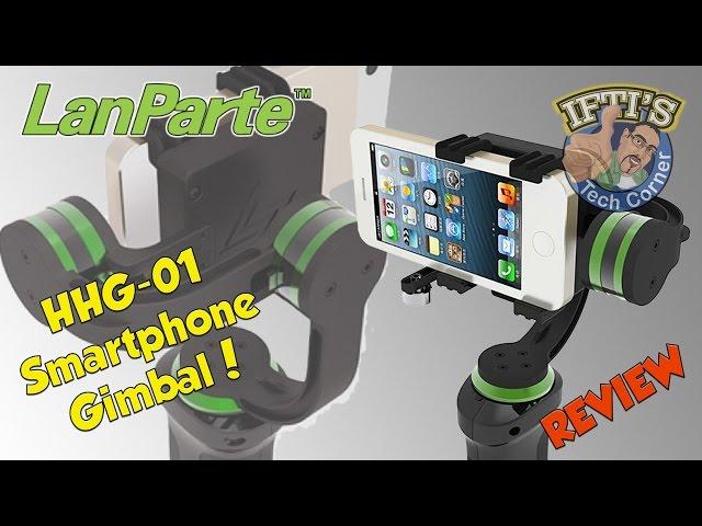 LanParte HHG-01 Smartphone Gimbal for Apple iPhone / Samsung Galaxy - REVIEW