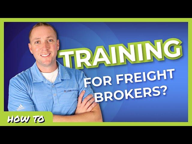 Freight Broker Training: Everything You Need to Know