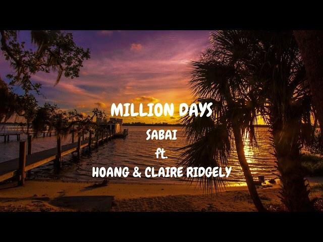 Million Days - Sabai feat. Hoang & Claire Ridgely