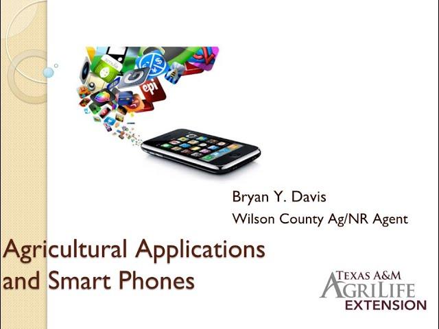 Agricultural Applications and Smart Phones