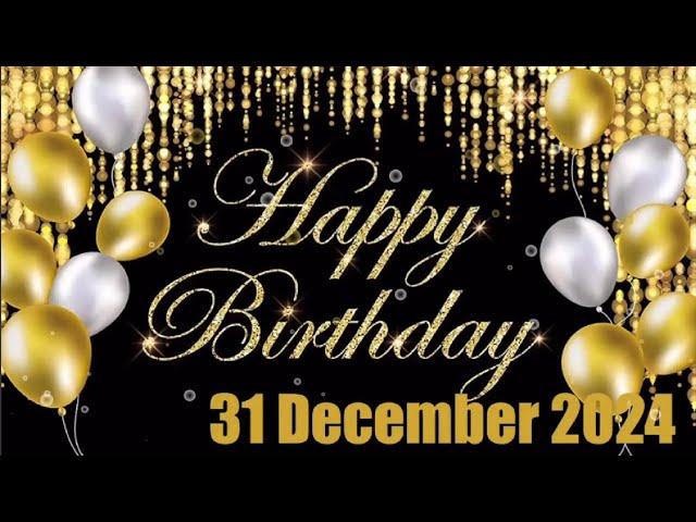 31 December Best Happy Birthday To You| Happy Birthday Song 2024