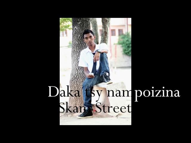 Daka tsy nampoizina - Skam Street