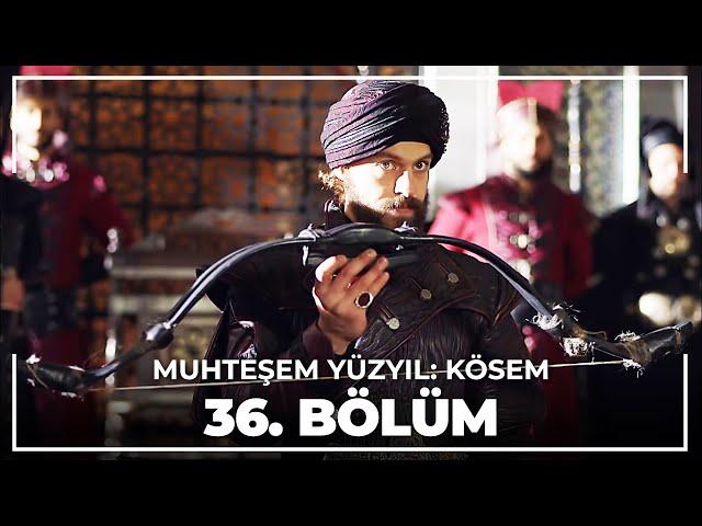 Muhteşem Yüzyıl: Kösem 36.Bölüm (HD)