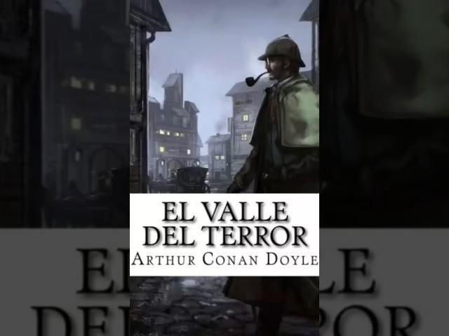  EL VALLE DEL TERROR  | Arthur Conan Doyle | Audiolibros en Español Completos