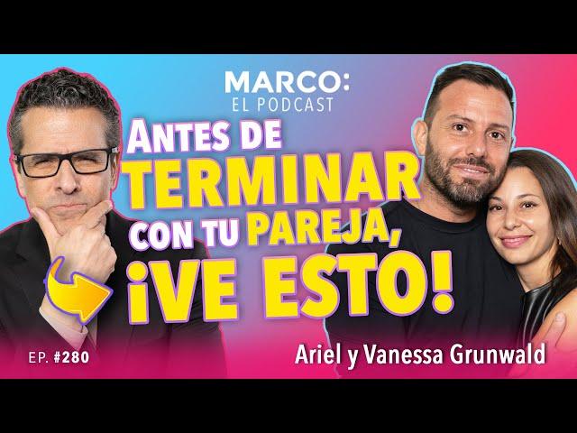 Antes de terminar con tu pareja, ¡ve esto! - Ariel y Vanessa Grunwald - Marco Antonio Regil