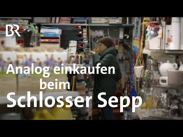 Haushaltswaren wie früher - alles analog beim Schlosser Sepp | Zwischen Spessart + Karwendel | BR