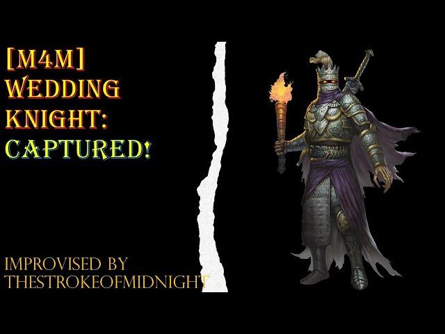[M4M] Captured! [Wedding Knight Part 9][Royal Listener][Roleplay ASMR][Wedding Knight Series]