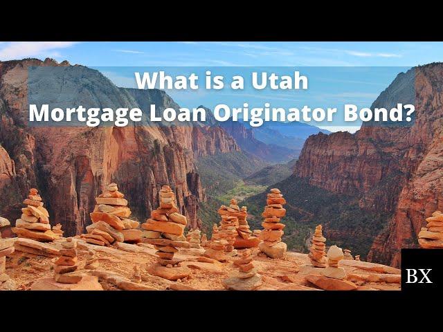 What is a Utah Mortgage Loan Originator Bond?