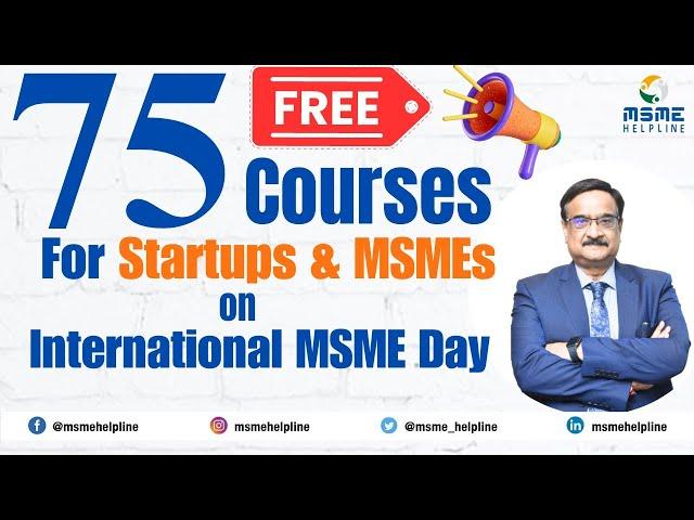 FREE 75 Courses for Startups & MSMEs on International MSME Day 2023 :: Azadi ka Amrit Mahotsav