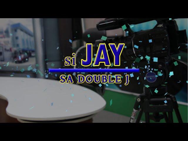 SI JAY SA DOUBLE J | APRIL 13, 2024