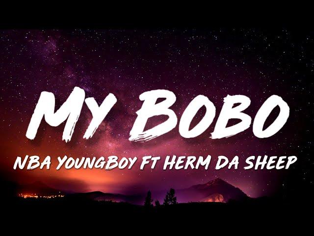 NBA YoungBoy - My Bobo (Lyrics) ft.HERM DA SHEEP