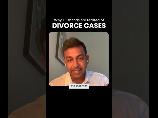 Why husbands are terrified of Divorce Cases