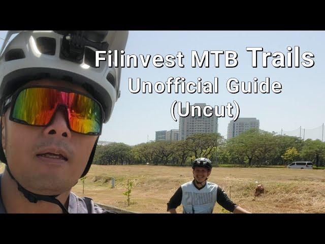 Filinvest MTB Trails Unofficial Guide (Uncut)