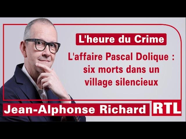 L'heure du Crime : L'affaire Pascal Dolique : six morts dans un village silencieux