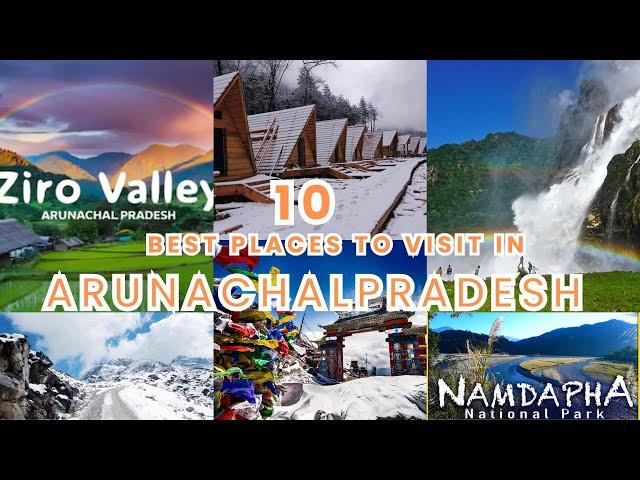  Top 10 Tourist Places in Arunachal Pradesh | Ultimate Travel Guide 