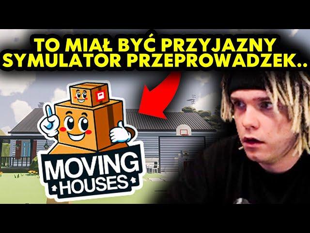 TO MIAŁ BYĆ PRZYJAZNY SYMULATOR PRZEPROWADZEK.. (Horror: Moving Houses)