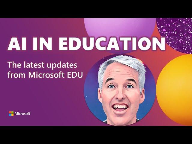 AI in Education - the latest updates from Microsoft EDU