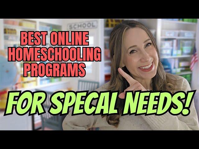 Homeschooling Special Needs - Best Online Homeschooling Programs for Special Needs Students 2024